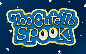 Too Cute to Spook
